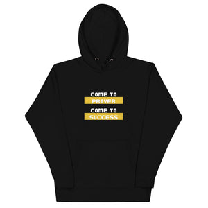 Come To Prayer Come To Success Hoodie